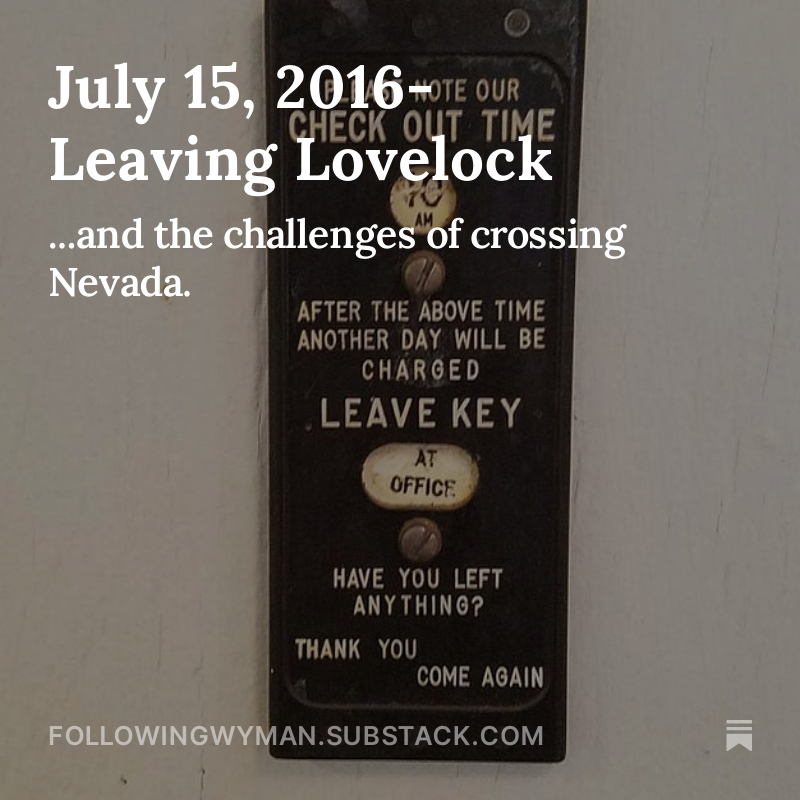 July 15, 2016: Leaving Lovelock…and the challenges of crossing Nevada